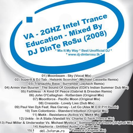 va - 2ghz intel trance education - mixed by dj dinte rosu (2008)

* mix it my way * best unofficial