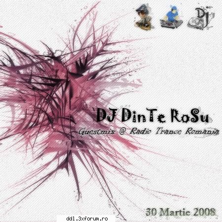 dj dinte rosu - guestmix @ radio trance romania 30 martie 2008

* mix it my way * best unofficial dj